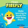 FIREFLY First Firefly Training Light Up Toothbrush, Baby Shark, Yellow(1 Count (Pack of 2))